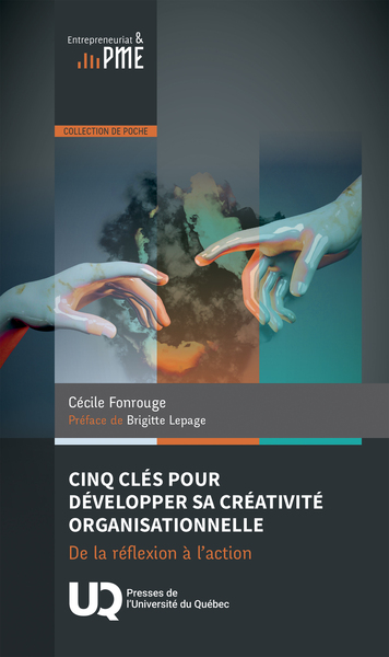 Cinq clés pour développer sa créativité organisationnelle - De la réflexion à l'action