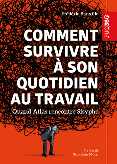 Comment survivre à son quotidien au travail - Quand Atlas rencontre Sisyphe