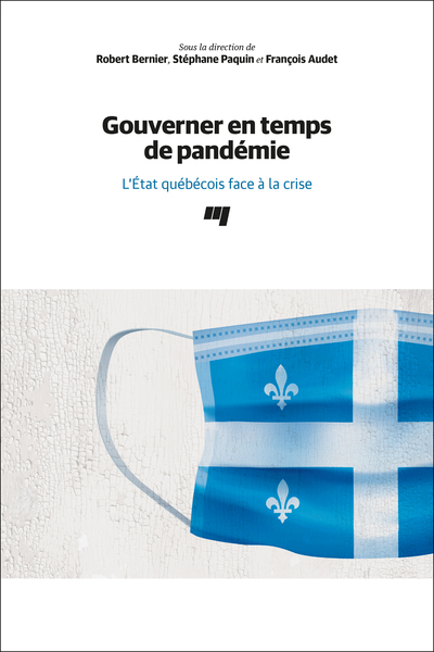 Gouverner en temps de pandémie - L'État québécois face à la crise