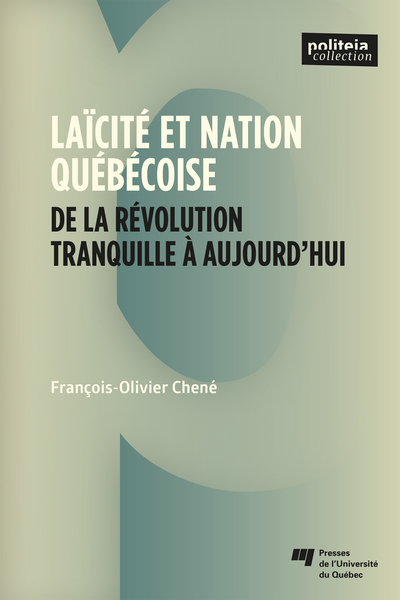 Laïcité et nation québécoise - De la Révolution tranquille à aujourd'hui