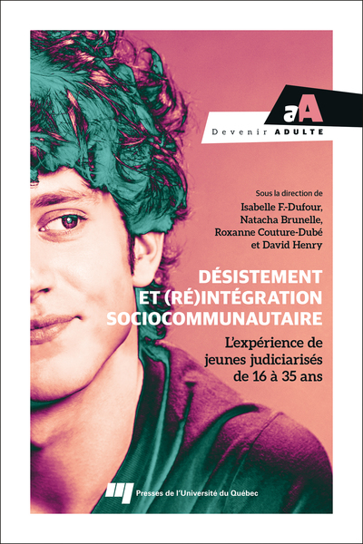 Désistement et (ré)intégration sociocommunautaire - L'expérience de jeunes judiciarisés de 16 à 35 ans