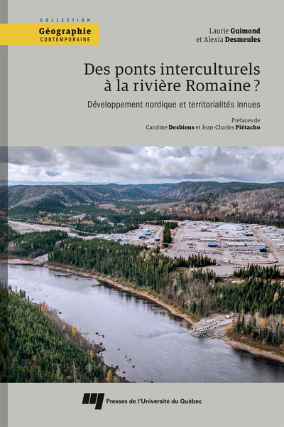 Des ponts interculturels à la rivière Romaine? - Développement nordique et territorialités innues