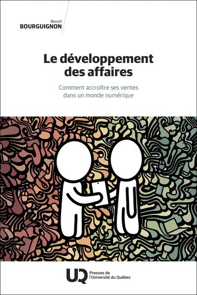 Le développement des affaires - Comment accroître ses ventes dans un monde numérique