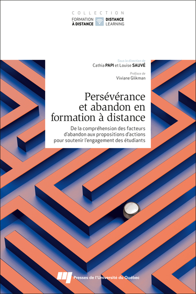 Persévérance et abandon en formation à distance - De la compréhension des facteurs d'abandon aux propositions d'actions pour soutenir l'engagement des étudiants