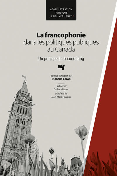 La francophonie dans les politiques publiques au Canada - Un principe au second rang