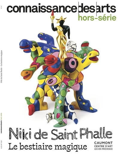 HORS SERIES - NIKI DE SAINT PHALLE - NIKI DE SAINT PHALLE LE BESTIAIRE MAGIQUE