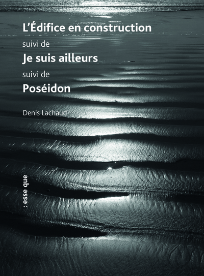 L'édifice en construction / Je suis ailleurs / Poséidon