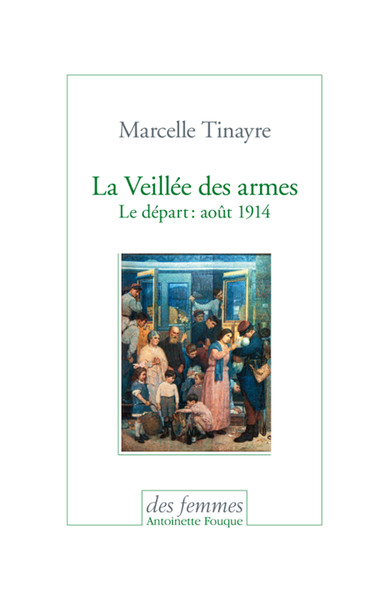 La veillée des armes - Le départ : août 1914