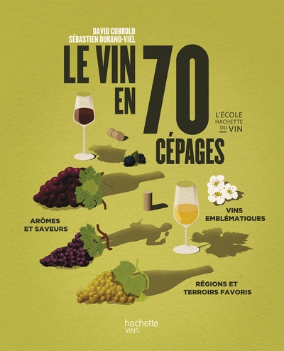 Le vin en 70 cépages - Nouvelle édition