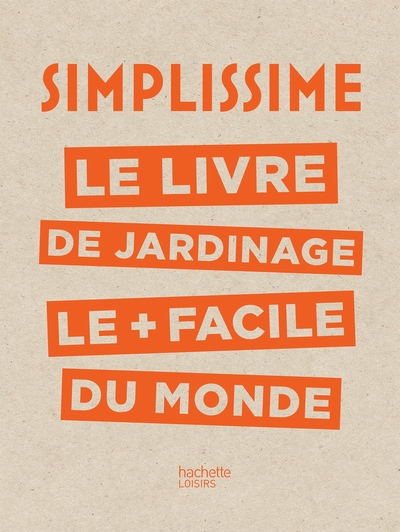 Simplissime - Jardinage - Le livre de jardinage le + facile du monde