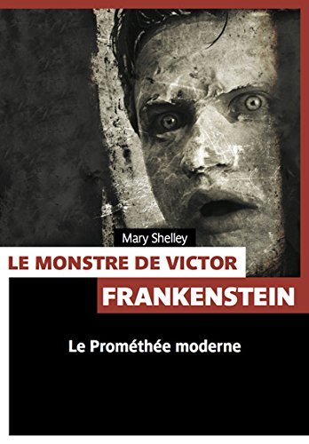 LE MONSTRE DE VICTOR FRANKENSTEIN