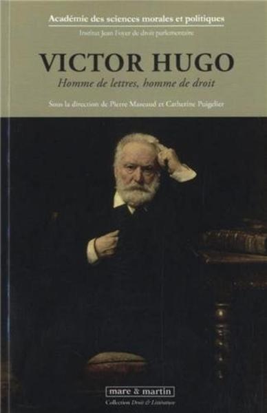 Victor Hugo - Homme de lettres, homme de droit.