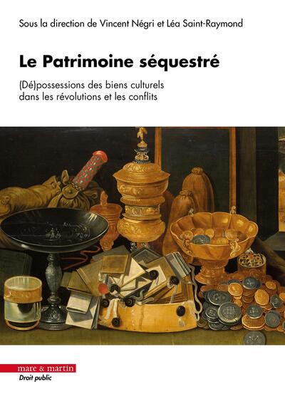 Le Patrimoine Séquestré - (Dé)possessions des biens culturels
