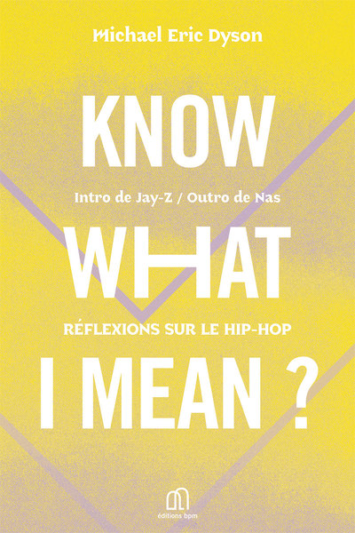 Know What I Mean - Réflexions sur le Hip Hop