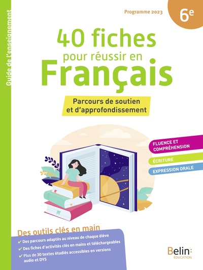 40 fiches pour réussir en Français 6e - Parcours de soutien et d'approfondissement