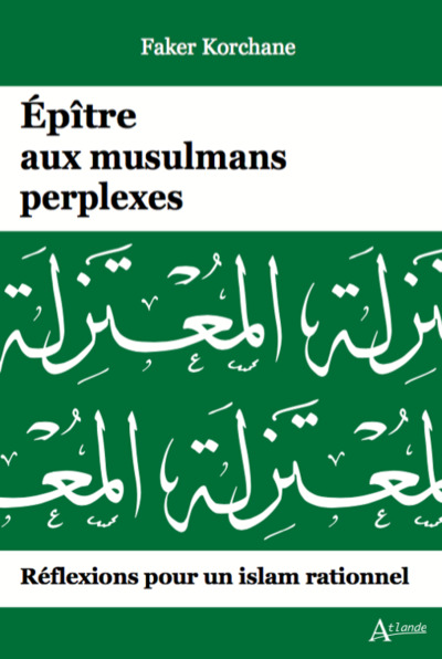 Épitre aux musulmans perplexes - Réflexions pour un Islam rationnel