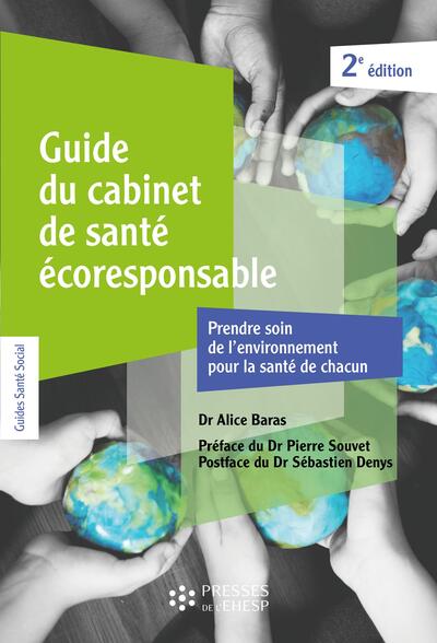 Guide du cabinet de santé écoresponsable [2e éd.] - Prendre soin de l'environnement pour la santé de chacun