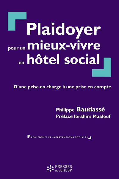 Plaidoyer pour un mieuxvivre en hôtel social - D'une prise en charge à une prise en compte