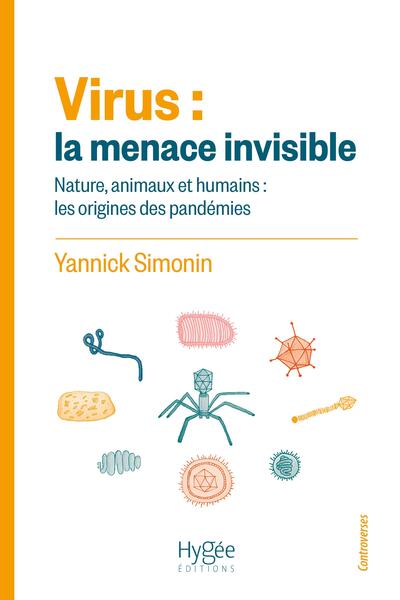 Virus : la menace invisible - Nature, animaux et humainset#8239;: les origines des pandémies
