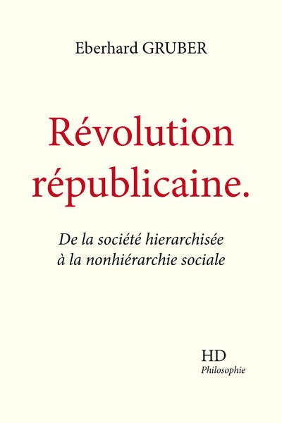 Révolution républicaine - De la société hierarchisée à la nonhiérarchie sociale