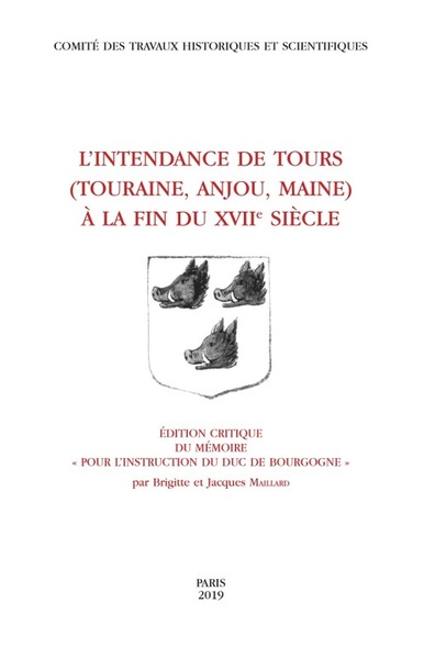 L'intendance de tours - Touraine, Anjou, Maine à la fin du 17ème siècle