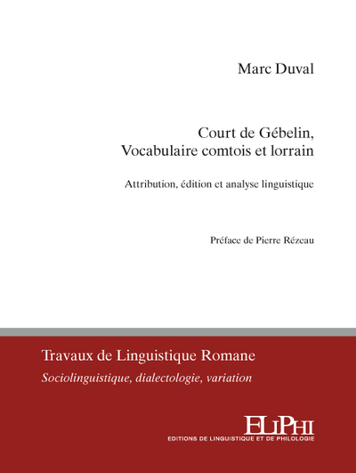 Court de Gébelin, Vocabulaire comtois et lorrain Attribution, édition et analyse linguistique