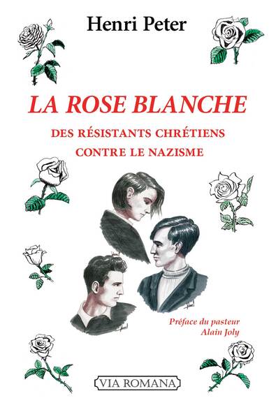 La Rose Blanche - Des résistants chrétiens contre le nazisme