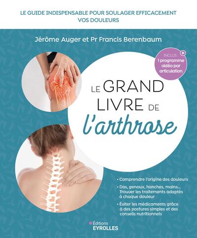 Le grand livre de l'arthrose - Le guide indispensable pour soulager efficacement les douleurs liées à l'arthrose
