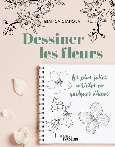 Dessiner les fleurs - Les plus jolies variétés en quelques étapes