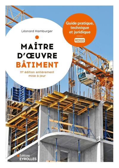 Maître d'oeuvre bâtiment - Guide pratique, technique et juridique