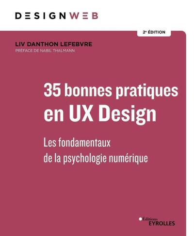 35 bonnes pratiques en UX Design 2e édition - Les fondamentaux de la psychologie numérique