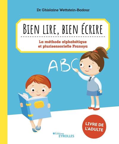 Bien lire, bien écrire (livre de l'adulte - La méthode alphabétique et plurisensorielle Fransya