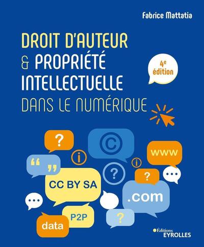 Droit d'auteur et propriété intellectuelle dans le numérique - 4e édition