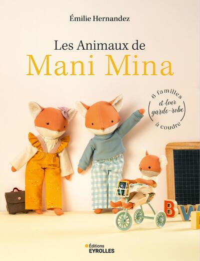 Les animaux de Mani Mina - 6 familles et leur garde-robe à coudre