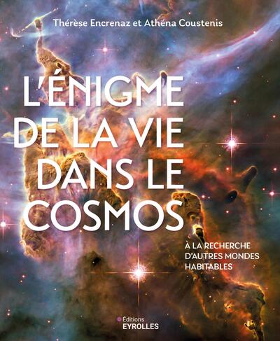 L'énigme de la vie dans le Cosmos - A la recherche d'autres mondes habitables dans le Système solaire et au-delà
