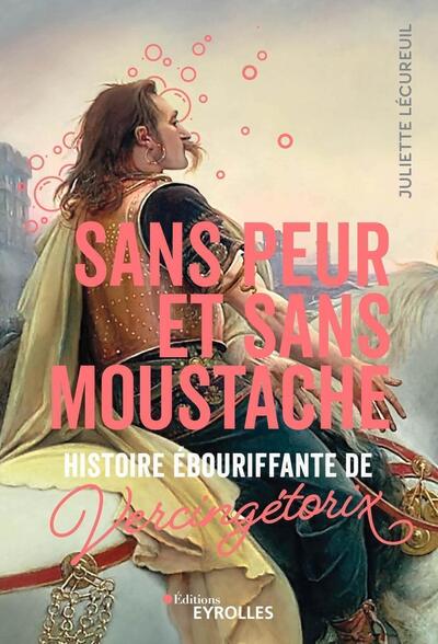 Sans peur et sans moustache - Histoire ébouriffante de Vercingétorix