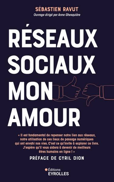 Réseaux sociaux mon amour - Profitez du meilleur des médias sociaux sans qu'ils vous envahissent ou deviennent toxiques