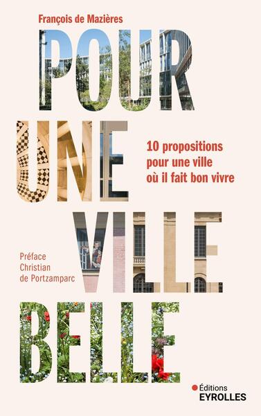 Pour une ville belle - 10 propositions pour une ville où il fait bon vivre