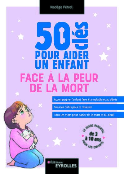 50 clés pour aider un enfant face à la peur de la mort