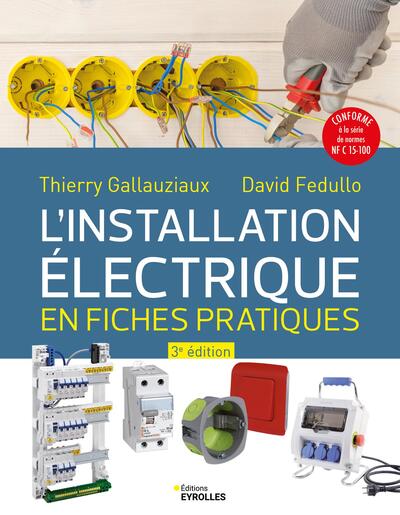 L'installation électrique en fiches pratiques - Troisième édition