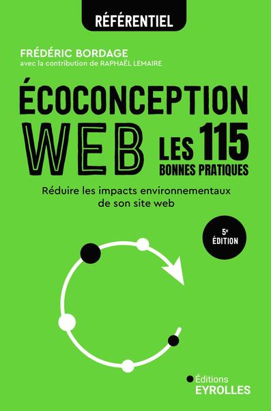 Ecoconception web : les 115 bonnes pratiques - Réduire les impacts environnementaux de son site web