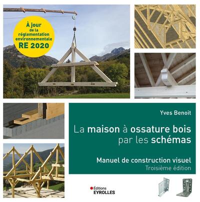 La maison à ossature bois par les schémas - Manuel de construction visuel, 3e édition