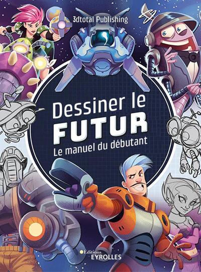 Dessiner le futur - Le manuel du débutant