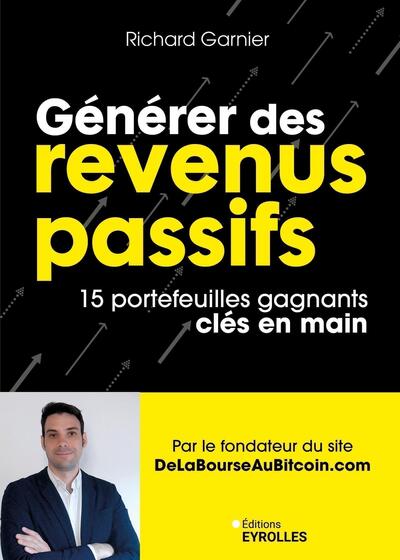 Générer des revenus passifs - 15 portefeuilles gagnants clés en main