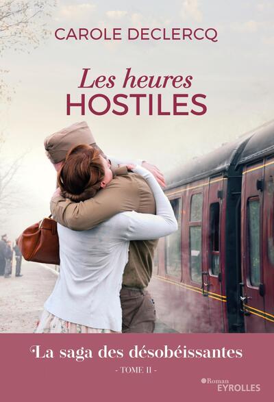 Les heures hostiles - La saga des désobéissantes (tome 2)