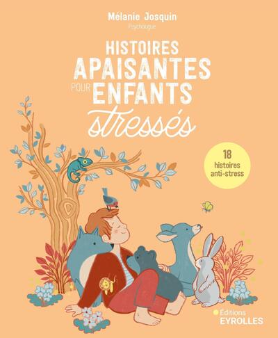 Histoires apaisantes pour enfants stressés - 18 histoires anti-stress