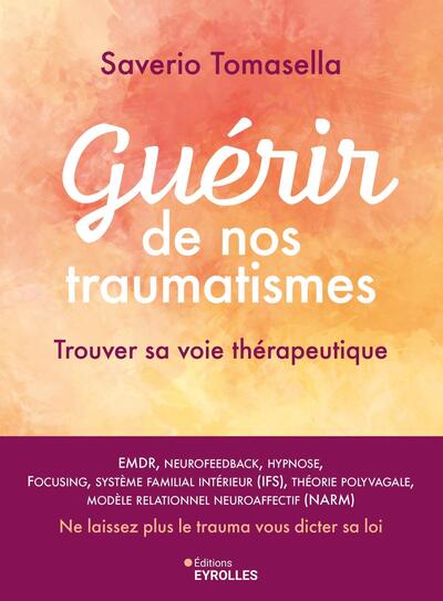 Guérir de nos traumatismes - Trouver sa voie thérapeutique
