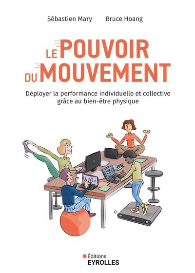 Le pouvoir du mouvement - Déployer la performance individuelle et collective grâce au bien-être physique