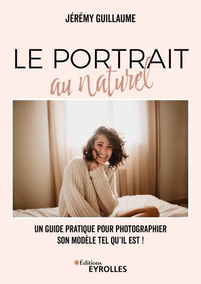 Le portrait au naturel - Un guide pratique pour photographier son modèle tel qu'il est !