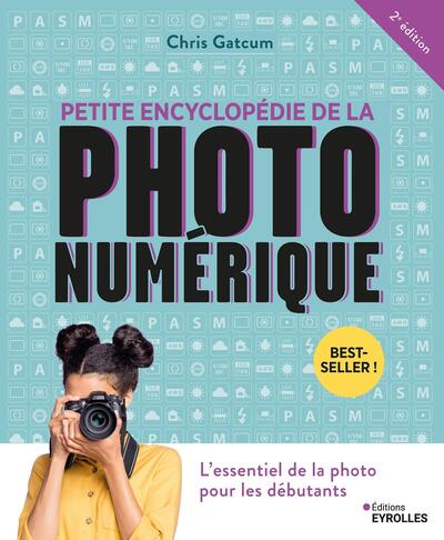 Petite encyclopédie de la photo numérique